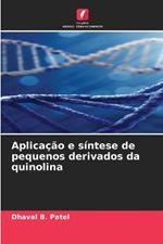 Aplicacao e sintese de pequenos derivados da quinolina