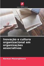 Inovacao e cultura organizacional em organizacoes associativas