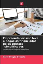 Empreendedorismo leve e negocios financiados pelos clientes 