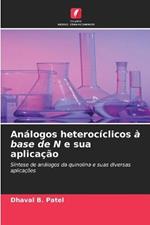 Analogos heterociclicos a base de N e sua aplicacao