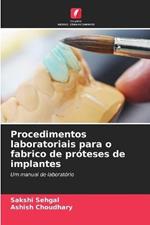 Procedimentos laboratoriais para o fabrico de proteses de implantes