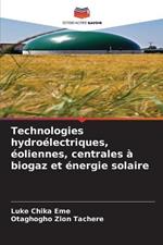 Technologies hydroelectriques, eoliennes, centrales a biogaz et energie solaire