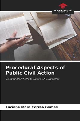 Procedural Aspects of Public Civil Action - Luciane Mara Correa Gomes - cover