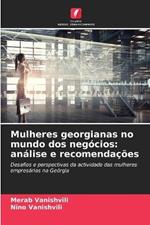 Mulheres georgianas no mundo dos negocios: analise e recomendacoes