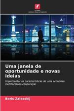 Uma janela de oportunidade e novas ideias