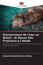 Gouvernance de l'eau au Bresil: le fleuve Sao Francisco a l'etude