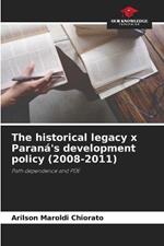 The historical legacy x Paraná's development policy (2008-2011)