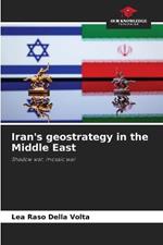 Iran's geostrategy in the Middle East