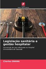 Legislacao sanitaria e gestao hospitalar