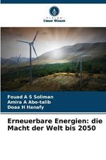 Erneuerbare Energien: die Macht der Welt bis 2050