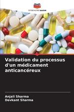 Validation du processus d'un medicament anticancereux