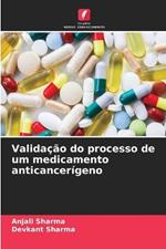 Validacao do processo de um medicamento anticancerigeno