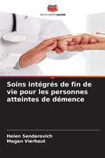 Soins integres de fin de vie pour les personnes atteintes de demence