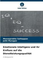 Emotionale Intelligenz und ihr Einfluss auf die Dienstleistungsqualitat