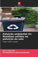 Poluicao ambiental III: Residuos solidos na poluicao do solo