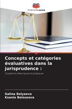 Concepts et categories evaluatives dans la jurisprudence