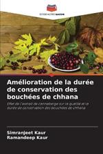 Amelioration de la duree de conservation des bouchees de chhana