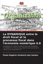 La DYNAMIQUE entre le droit fiscal et le processus fiscal dans l'economie numerique 4.0