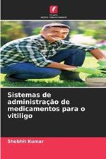 Sistemas de administracao de medicamentos para o vitiligo