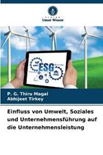 Einfluss von Umwelt, Soziales und Unternehmensfuhrung auf die Unternehmensleistung