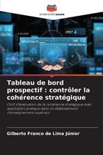 Tableau de bord prospectif: controler la coherence strategique