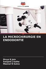 La Microchirurgie En Endodontie