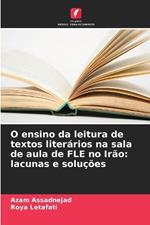 O ensino da leitura de textos liter?rios na sala de aula de FLE no Ir?o: lacunas e solu??es