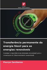 Transferencia permanente da energia fossil para as energias renovaveis