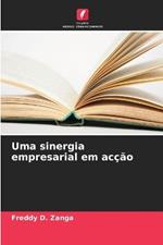 Uma sinergia empresarial em accao