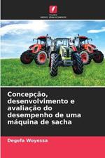 Concepcao, desenvolvimento e avaliacao do desempenho de uma maquina de sacha