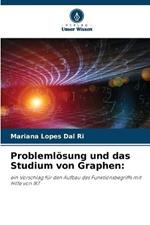 Problemloesung und das Studium von Graphen