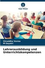 Lehrerausbildung und Unterrichtskompetenzen