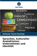 Sprachen, kultureller Anatokismus: Unternehmen und Identitat