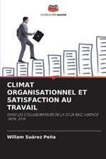 Climat Organisationnel Et Satisfaction Au Travail