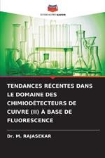 Tendances Recentes Dans Le Domaine Des Chimiodetecteurs de Cuivre (II) A Base de Fluorescence