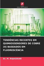 Tendencias Recentes Em Quimiossensores de Cobre (II) Baseados Em Fluorescencia