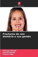 Fracturas da raiz dentaria e sua gestao