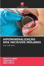 Hipomineralizacao DOS Incisivos Molares
