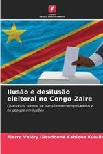 Ilusao e desilusao eleitoral no Congo-Zaire