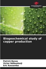 Biogeochemical study of copper production