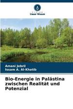 Bio-Energie in Palastina zwischen Realitat und Potenzial