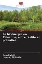 La bioenergie en Palestine, entre realite et potentiel