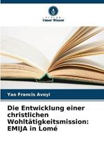 Die Entwicklung einer christlichen Wohltatigkeitsmission: EMIJA in Lome