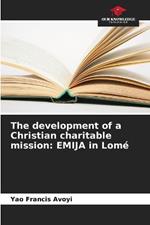 The development of a Christian charitable mission: EMIJA in Lome