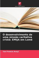 O desenvolvimento de uma missao caritativa crista: EMIJA em Lome