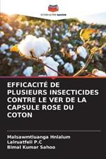 Efficacite de Plusieurs Insecticides Contre Le Ver de la Capsule Rose Du Coton