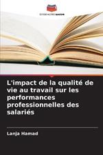 L'impact de la qualite de vie au travail sur les performances professionnelles des salaries