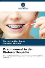 Drehmoment in der Kieferorthopadie