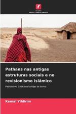 Pathans nas antigas estruturas sociais e no revisionismo islamico