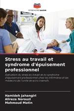 Stress au travail et syndrome d'epuisement professionnel